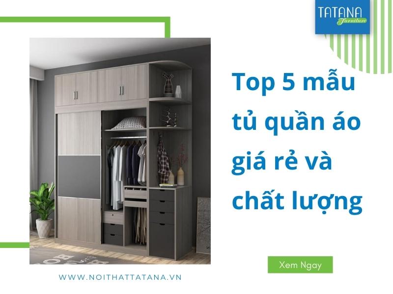 Top 5 mẫu tủ quần áo giá rẻ và chất lượng