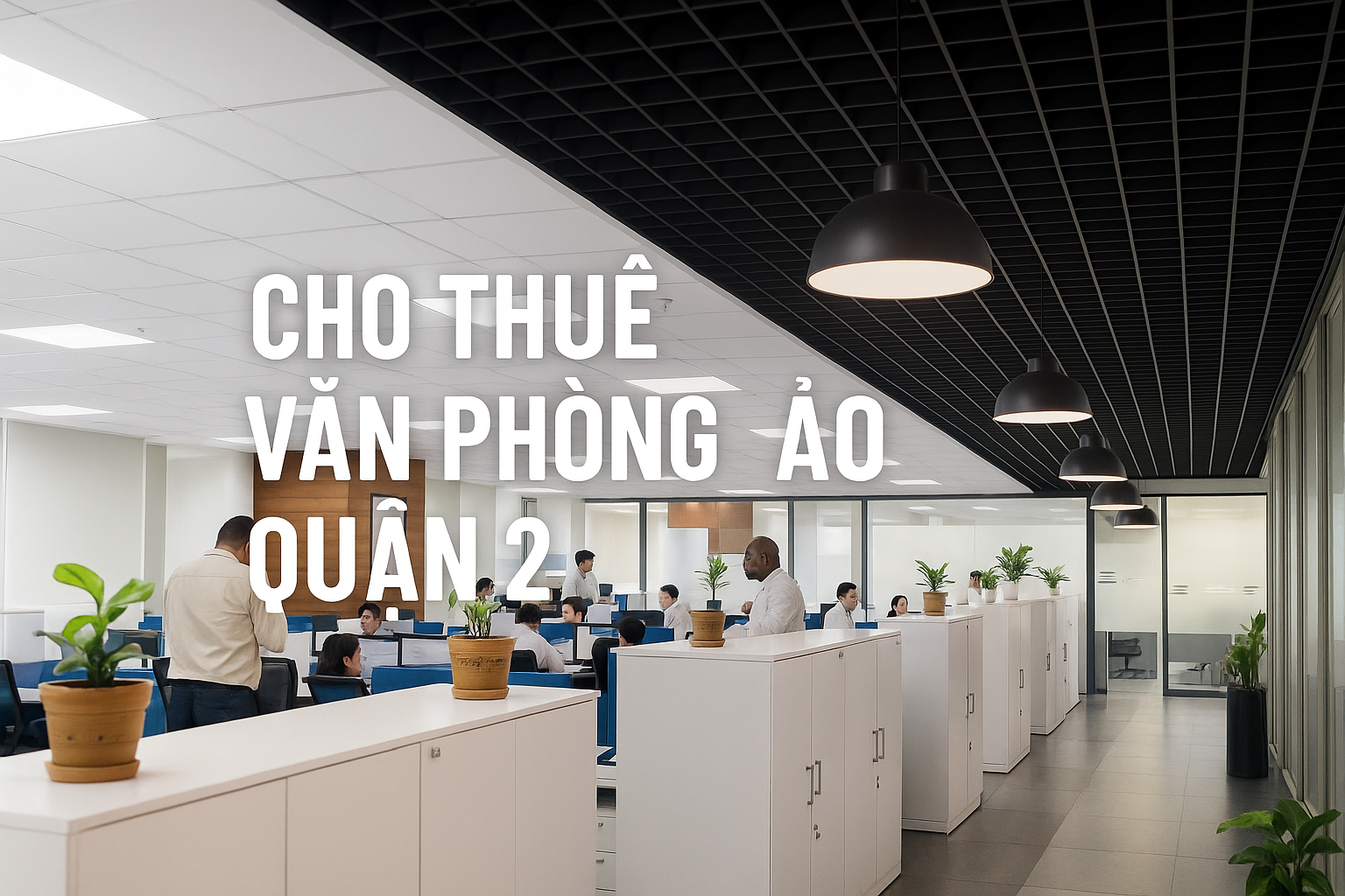 Cho Thuê Văn Phòng Ảo Quận 2